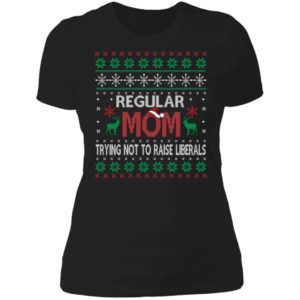 Regular Mom Trying Not To Raise Liberals Christmas Ladies Boyfriend Shirt