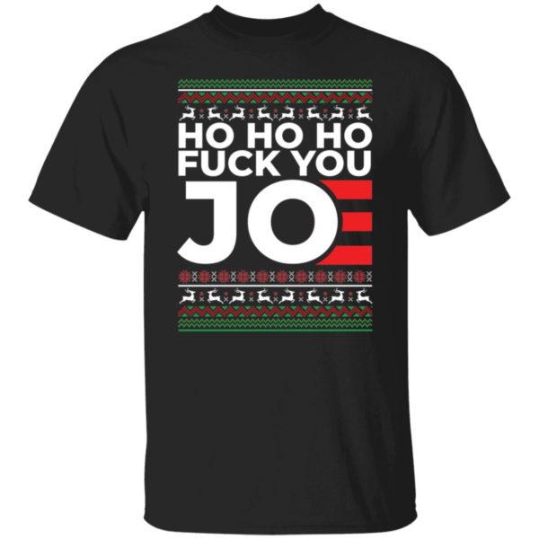 Ho Ho Ho Fuck You Joe Christmas Shirt