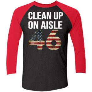 Clean Up On Aisle 46 Sleeve Raglan Shirt