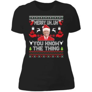Biden Merry Uh Uh You Know The Thing Christmas Ladies Boyfriend Shirt