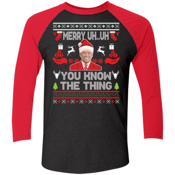 Biden Merry Uh Uh You Know The Thing Christmas Sleeve Raglan Shirt