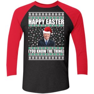 Biden Happy Easter You Know The Thing Christmas Sleeve Raglan Shirt