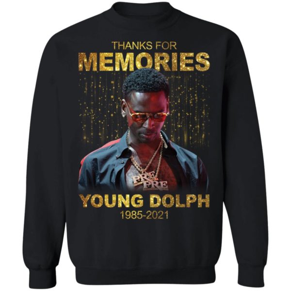 Thanks For Memories Young Dolph 1985- 2021 Sweatshirt