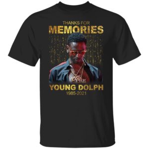 Thanks For Memories Young Dolph 1985- 2021 Shirt