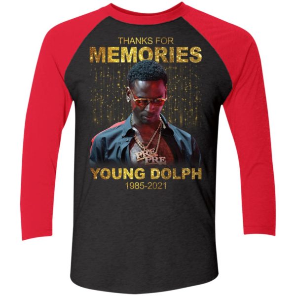 Thanks For Memories Young Dolph 1985- 2021 Sleeve Raglan Shirt