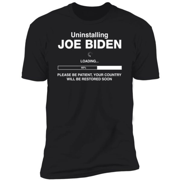 Uninstalling Biden Loading Premium SS T-Shirt