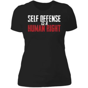 Self Defense Is A Human Right Ladies Boyfriend Shirt