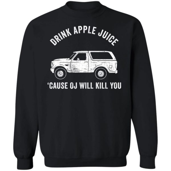 Ronny Doitche Drink Apple Juice Sweatshirt