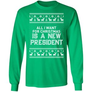All I Want For Christmas Is A New President Long Sleeve Shirt