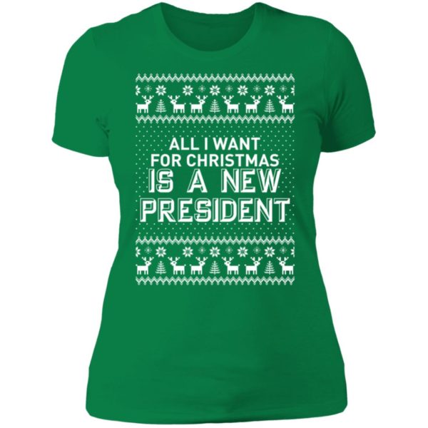 All I Want For Christmas Is A New President Ladies Boyfriend Shirt