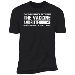 The Diffenence Between The Vaccine And Rittenhouse Is That His Shot Work Premium SS T-Shirt