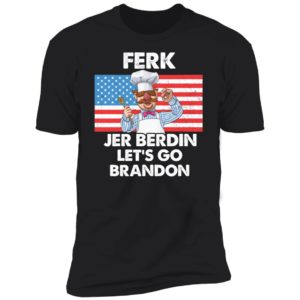 Ferk Jer Berdin Let's Go Brandon Premium SS T-Shirt