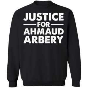 Justice For Ahmaud Arbery Sweatshirt