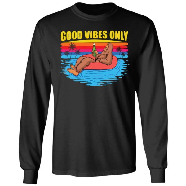 Bigfoot Good Vibes Only Long Sleeve Shirt