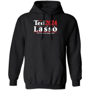 Ted Lasso 2024 Be Curious Not Judgmental Hoodie