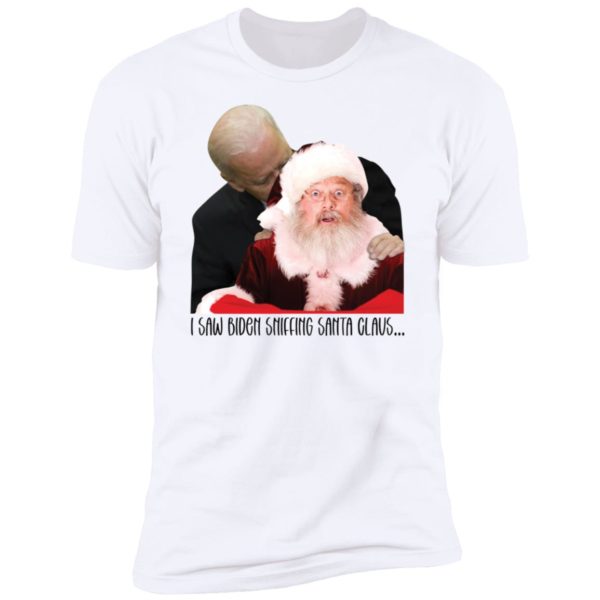 I Saw Biden Sniffing Santa Claus Christmas Premium SS T-Shirt