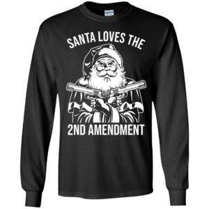 Santa Loves The 2nd Amendment Long Sleeve Shirt