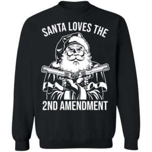 Santa Loves The 2nd Amendment Sweatshirt