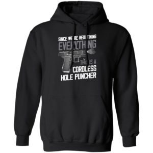 Since We're Redefining Everything This Is A Cordless Hole Puncher Hoodie