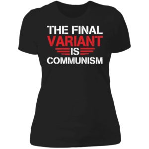 The Final Variant Is Communism Ladies Boyfriend Shirt