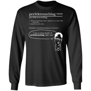 Dwight Schrute Perfektenschlag When Everything Comes Together Long Sleeve Shirt