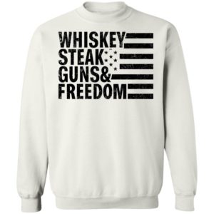 Whiskey Steak Guns And Freedom Shirt