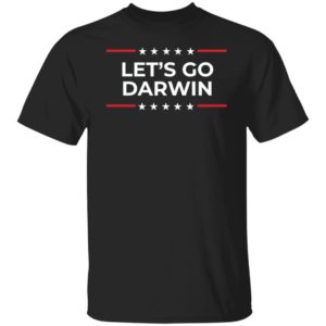 Lets Go Darwin Shirt