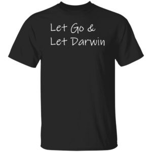 Let's Go Darwin Shirt