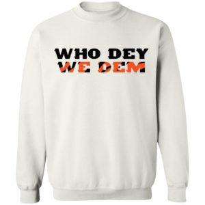 Who Dey We Dem Sweatshirt