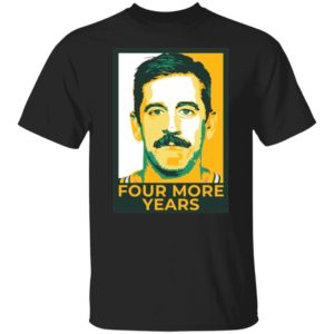 Aaron Rodgers Four More Years Shirt