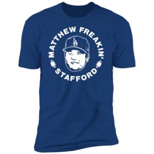 Matthew Freakin Stafford Premium SS T-Shirt