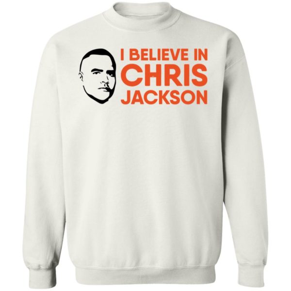 I Believe In Chris Jackson Sweatshirt