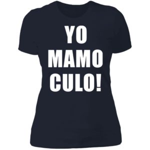 Yo Mamo Culo Ladies Boyfriend Shirt