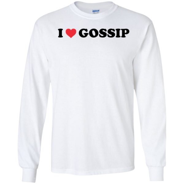 I Love Gossip Long Sleeve Shirt