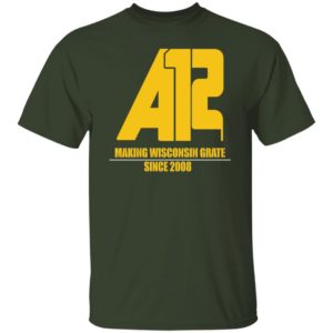 Aaron Rodgers 12 Making Wisconsin Grate Since 2008 Shirt