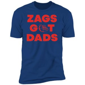 Zags got dads Premium SS T-Shirt