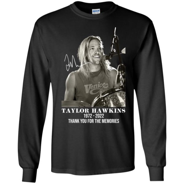 Taylor Hawkins Thank YTaylor Hawkins Thank You For The Memories 1972 2022 Long Sleeve Shirtou For The Memories 1972 2022 Shirt