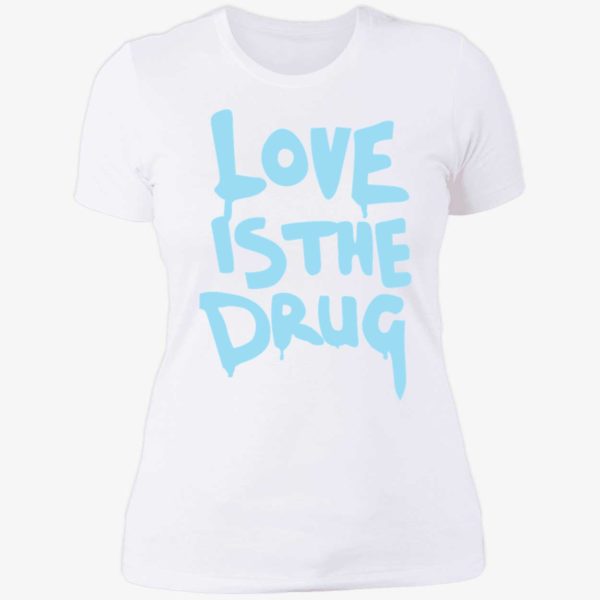 Chris Martin Love Is The Drug Ladies Boyfriend Shirt
