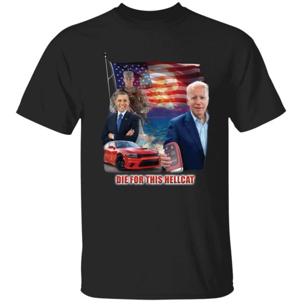 Die For This Hellcat Biden Shirt
