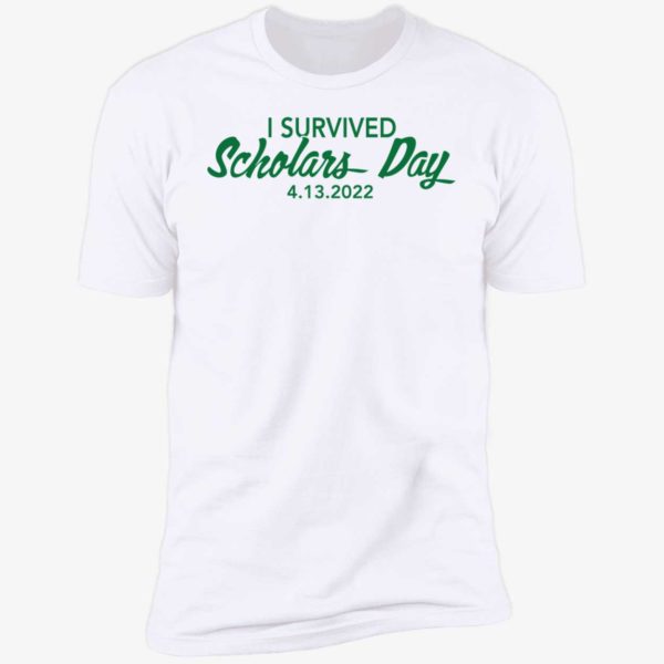 I Survived Scholars Day 4 13 2022 Premium SS T-Shirt