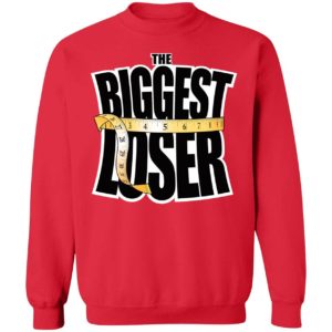 The Biggest Loser Sweatshirt
