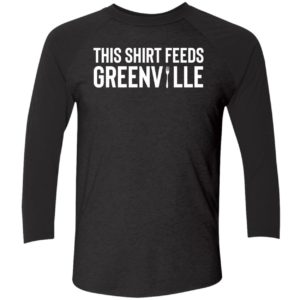 This Shirt Feeds Greenville Shirt 9 1