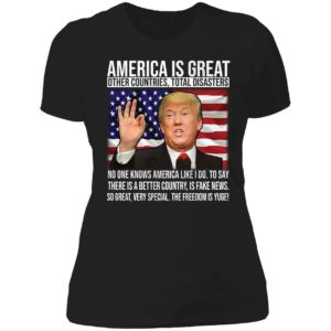 Trump America Is Great Other Countries Total Diasters Ladies Boyfriend Shirt