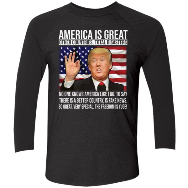 Trump America Is Great Other Countries Total Diasters Shirt 9 1
