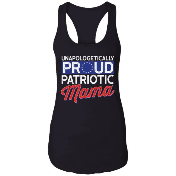 Unapologetically Proud Patriotic Mama Shirt 7 1
