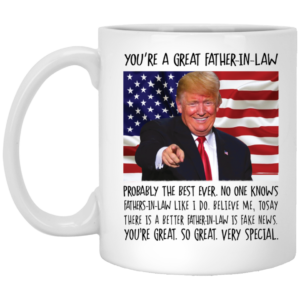 You're A Great Father In Law Trump Mug