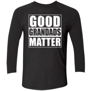Good Grandads Matter Shirt 9 1