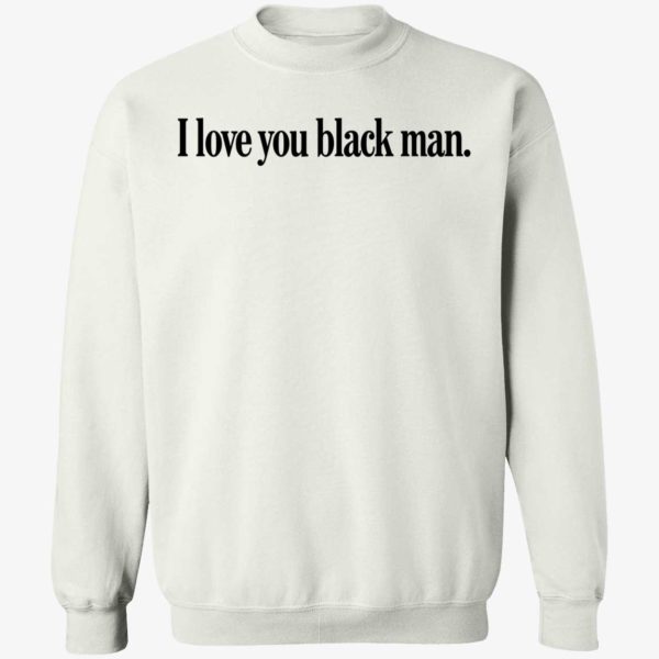 Jordan Elise I Love You Black Man Sweatshirt