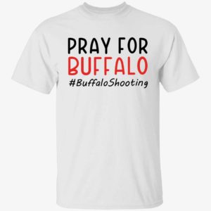 Pray For Buffalo #Buffaloshooting Shirt