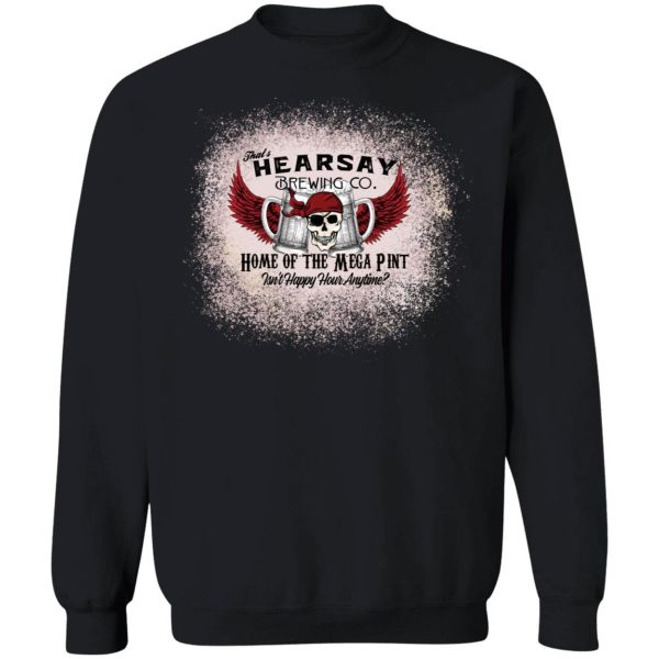 That's Hearsay Brewing Co Home Of The Mega Pint Johnny Depp Sweatshirt